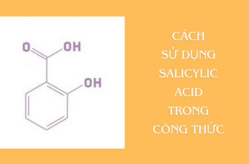 Cách sử dụng Salicylic acid trong công thức