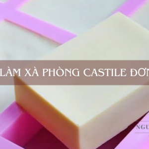 Cách làm xà phòng Castile