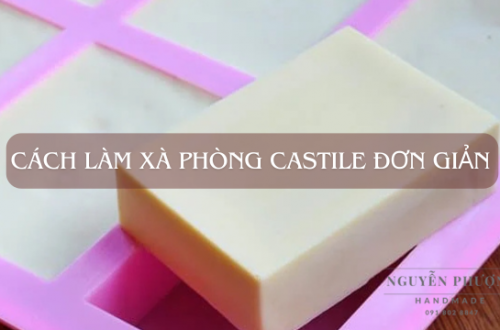 Cách làm xà phòng Castile