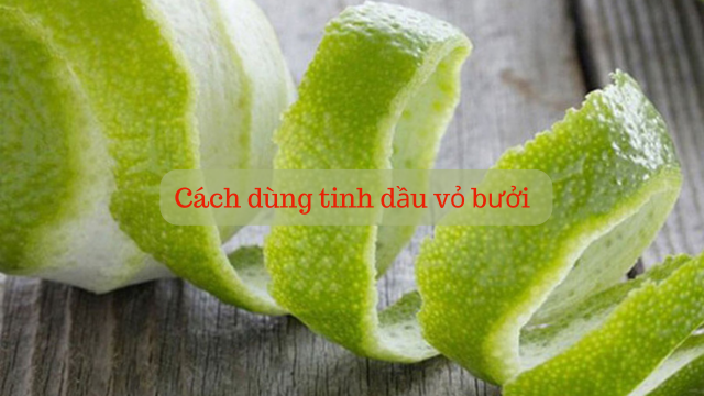 Cách dùng tinh dầu vỏ bưởi