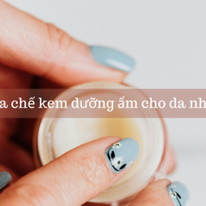 Pha chế kem dưỡng ẩm cho da nhăn