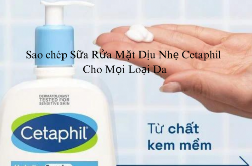 Sao chép Sữa Rửa Mặt Dịu Nhẹ Cetaphil Cho Mọi Loại Da