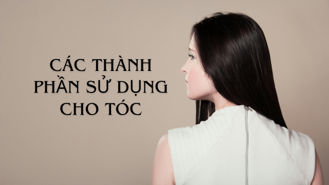 Các thành phần sử dụng cho tóc