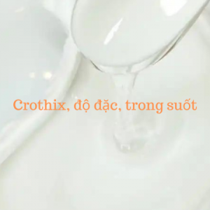 Crothix, độ đặc, độ trong suốt