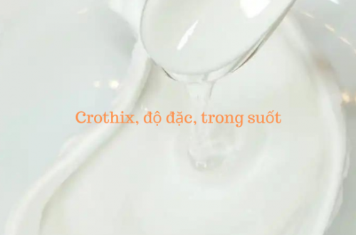 Crothix, độ đặc, độ trong suốt