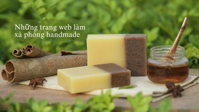 Những trang web làm xà phòng handmade