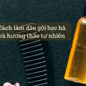 Cách làm dầu gội bạc hà và hương thảo