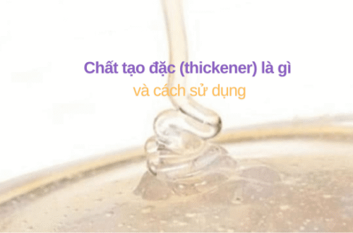 Chất tạo đặc và cách sử dụng