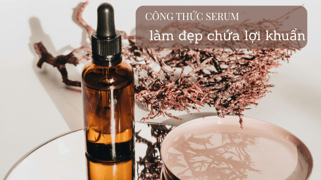 Công thức serum làm đẹp chứa lợi khuẩn